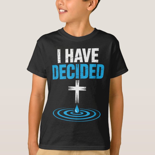 Camiseta I Have Decided Christian Baptism Cross Water Faith (Frente)