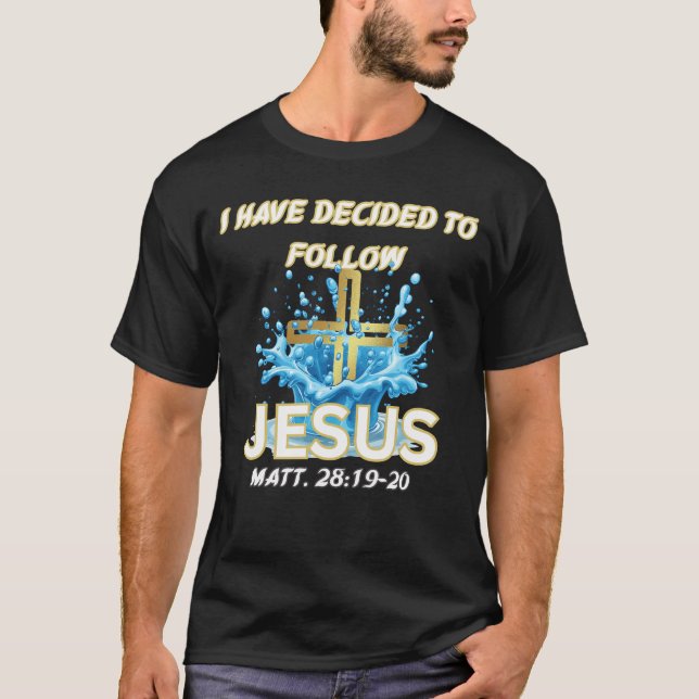 Camiseta I Have Decided To Follow Jesus Baptism-Matt 28:19 (Frente)