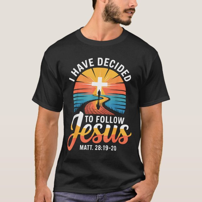 Camiseta I Have Decided To Follow Jesus Matthew 28-19-20  (Frente)