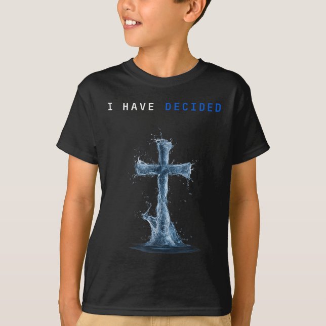 Camiseta I Have Decided Water Cross Baptism Christian Follo (Frente)