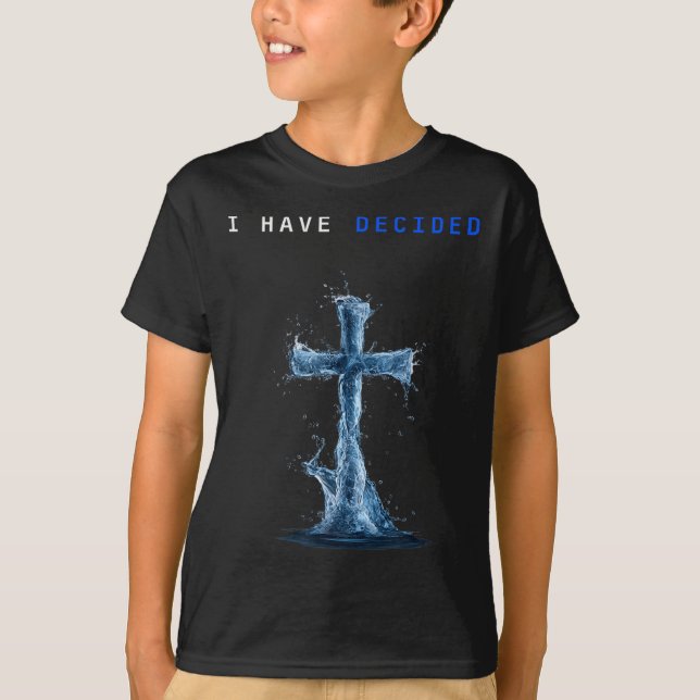 Camiseta I Have Decided Water Cross Baptism Christian Follo (Frente)