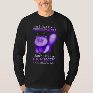 Camiseta I Have Fibromyalgia I Don't Have The Energy To Pre