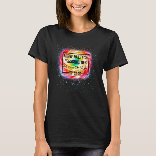 Camiseta I Have Multiple Personalities Tie Dye Hippie (Frente)