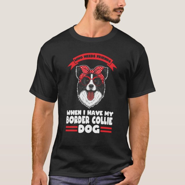 Camiseta I have my Border Collie dog Border Collie (Frente)