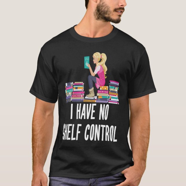 Camiseta I Have No Shelf Control  Book Readers (Frente)