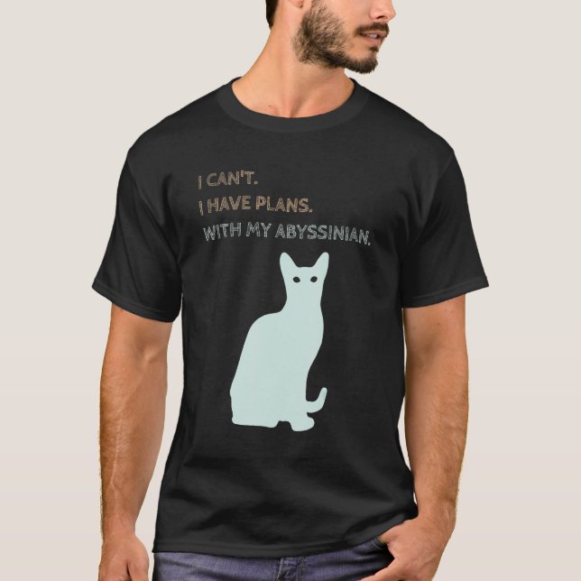 Camiseta I Have Plans With My Abyssinian Cat (Frente)