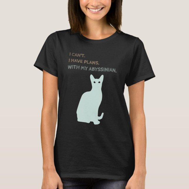 Camiseta I Have Plans With My Abyssinian Cat (Frente)