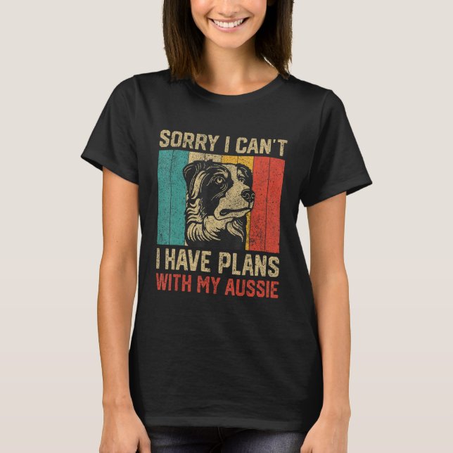 Camiseta I Have Plans With My Aussie  Australian Shepherd (Frente)