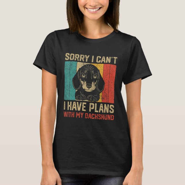 Camiseta I Have Plans With My Dachshund  Dachshund (Frente)