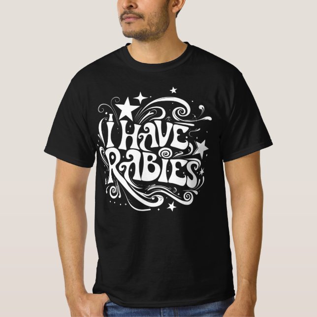 Camiseta I Have Rabies Dark Humor Statement (Frente)