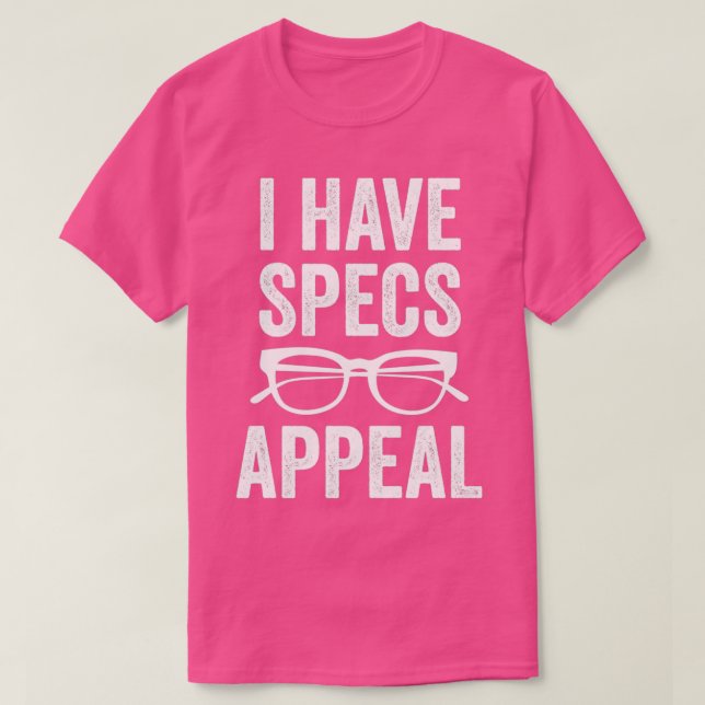 Camiseta I Have Specs Appeal (Frente do Design)
