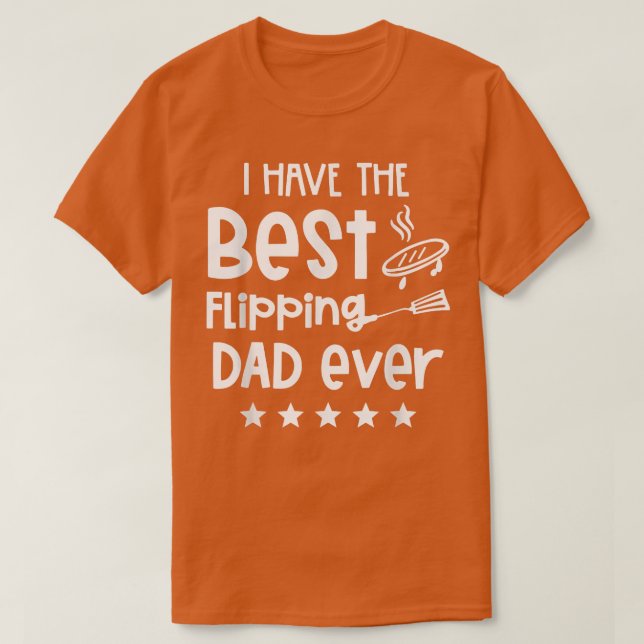 Camiseta I Have The Best Flipping Dad Ever  (Frente do Design)