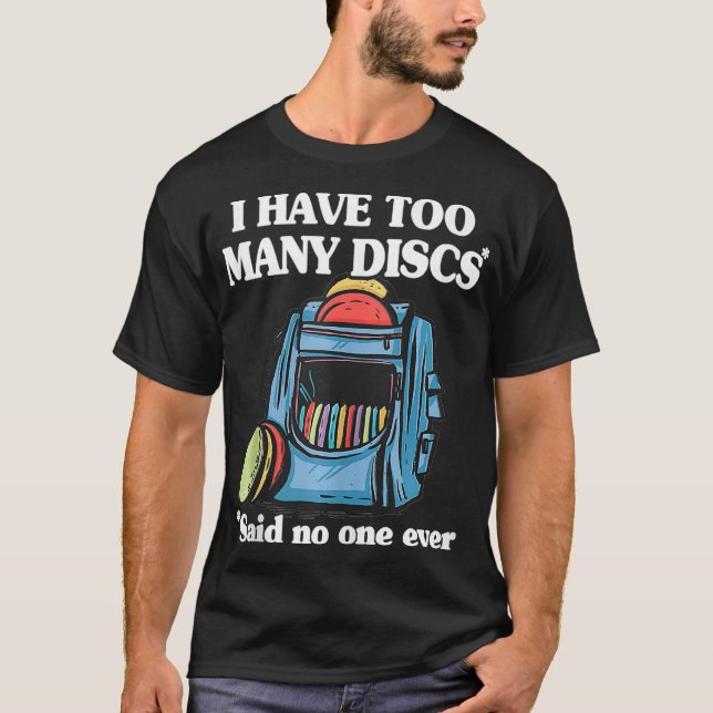 Camiseta I Have Too Many Discs Disc Golf Backpack Funny Dis (Frente)