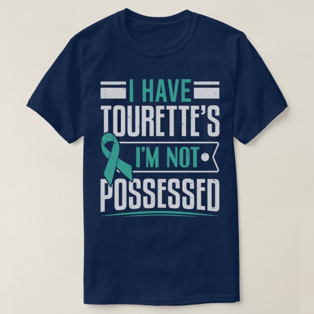 Camiseta I Have Tourettes Im not Possessed Tourette (Frente do Design)