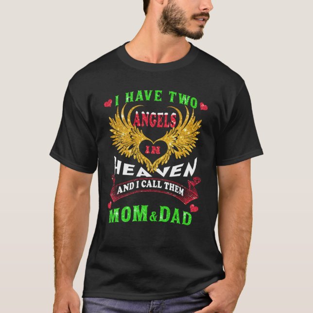 Camiseta I Have Two Angels In Heaven I Call Them Mom & Dad  (Frente)