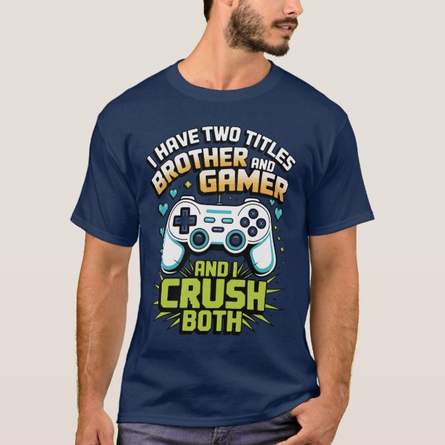 Camiseta I have two titles brother and gamer Boy Kids (Frente)