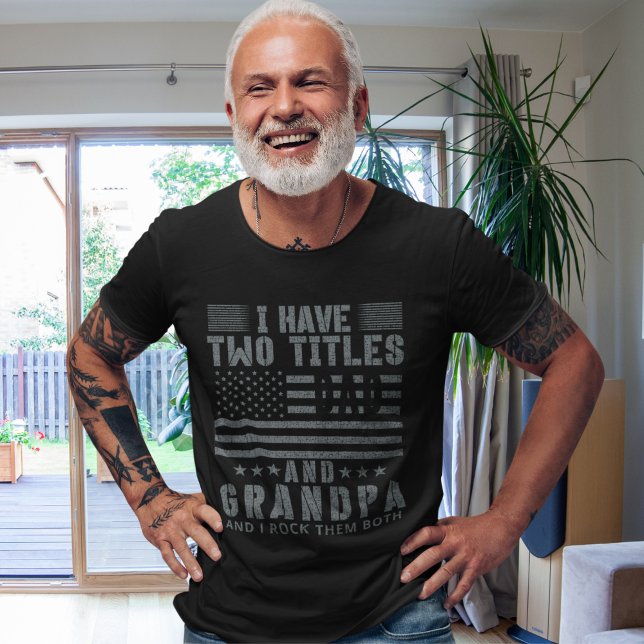 Camiseta I Have two Titles Dad adn Grandá | Gfit for Grandp (Criador carregado)