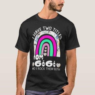 Camiseta I Have Two Titles Mom And Gigi Floral Rainbow Moth
