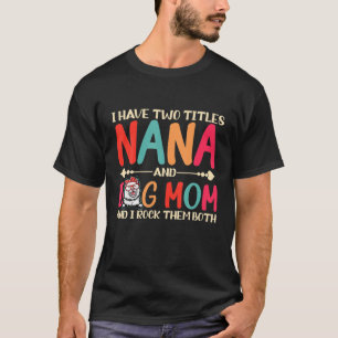 Camiseta I Have Two Titles Nana And Finnish Lapphund Dog Mo