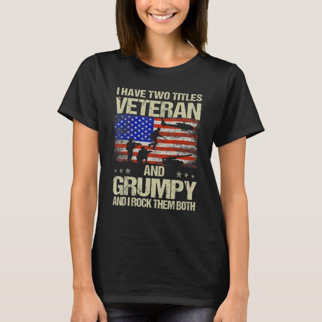 Camiseta I Have Two Titles Veteran And Grumpy Father s Day  (Frente)