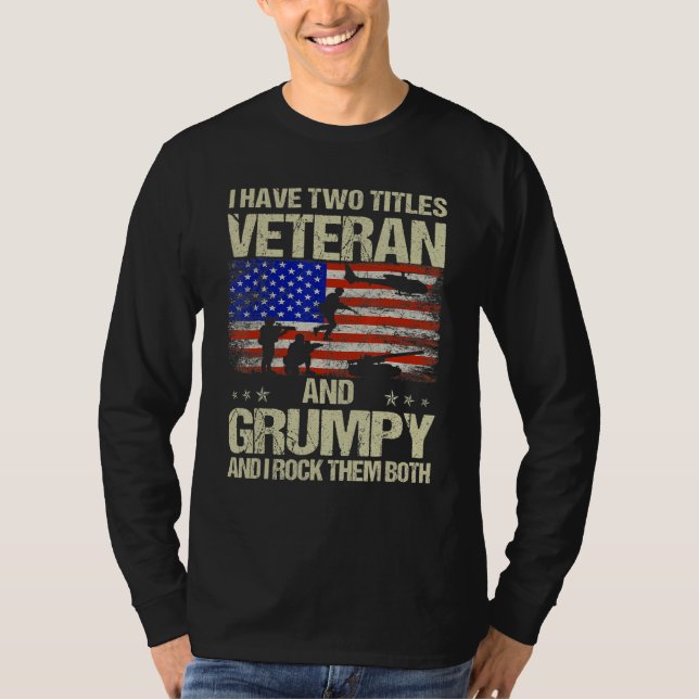 Camiseta I Have Two Titles Veteran And Grumpy Father s Day  (Frente)