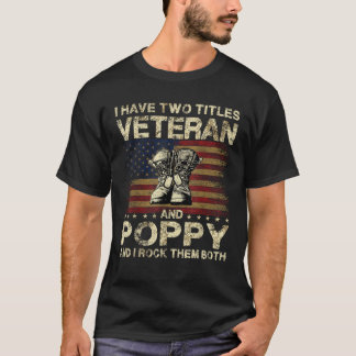Camiseta I Have Two Titles Veteran And Poppy Veteran Poppy 