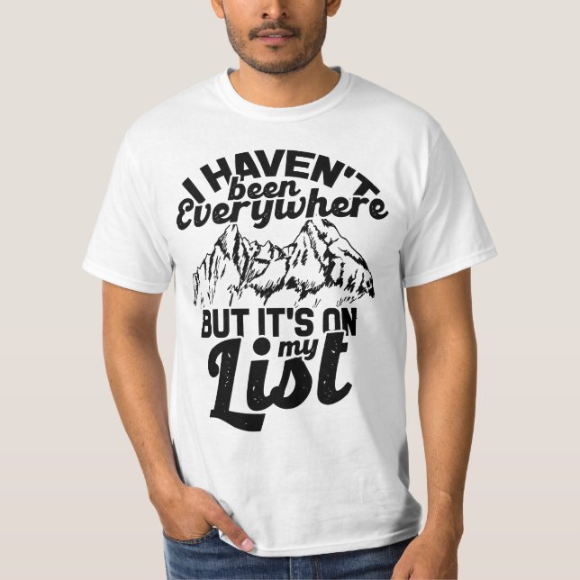 Camiseta I haven't been everywhere but it's on my list - 56 (Frente)