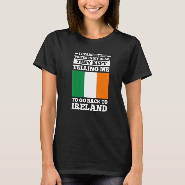 Camiseta I head little voices in my head go Ireland irish r (Frente)