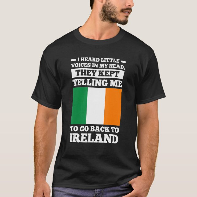 Camiseta I head little voices in my head go Ireland irish r (Frente)
