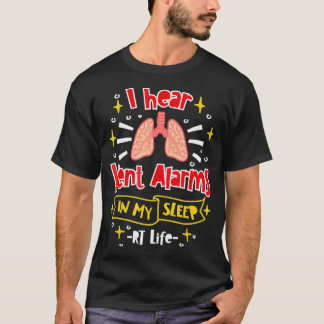 Camiseta I Hear Vent Alarms In My Sleep RT Life