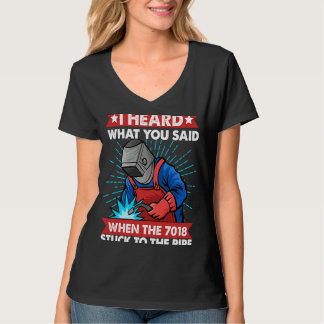 Camiseta I hear what you said when it stick to pipe Welder 