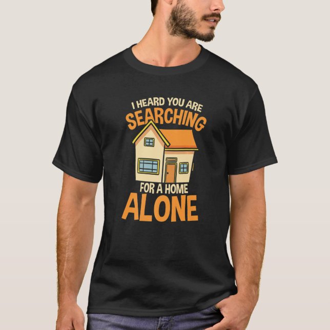 Camiseta I Heard You Are Searching for a Home Alone (Frente)