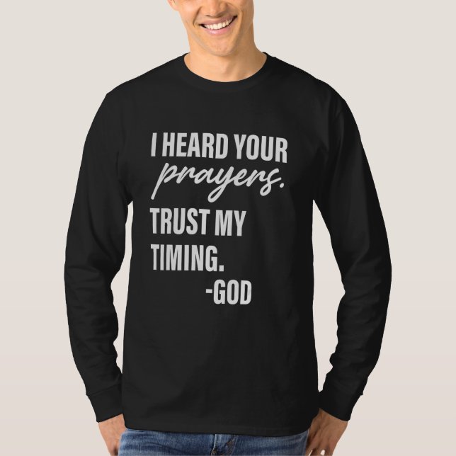 Camiseta I Heard Your Prayer Trust My Timing God Apparel (Frente)