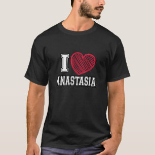 Camiseta I Heart Anastasia First Name I Love Anastasia Pers