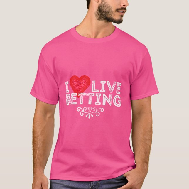Camiseta I Heart Live Betting (Frente)