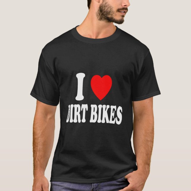 Camiseta I Heart (Love) Dirtbikes Hobby Racing Dirt Bike (Frente)