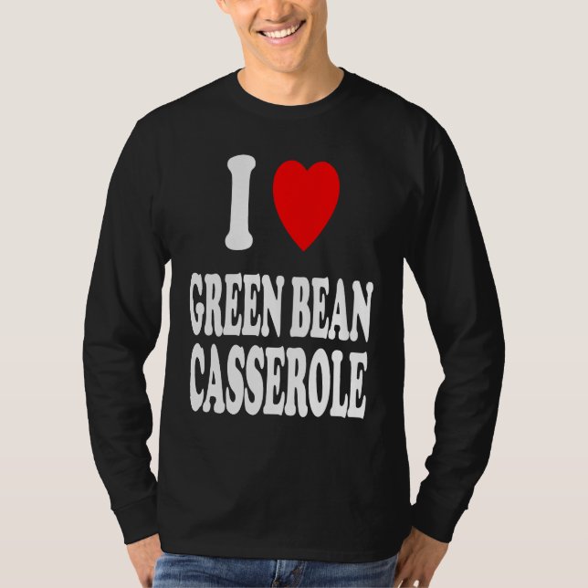Camiseta I Heart Love Green Bean Casserole Thanksgiving Hol (Frente)