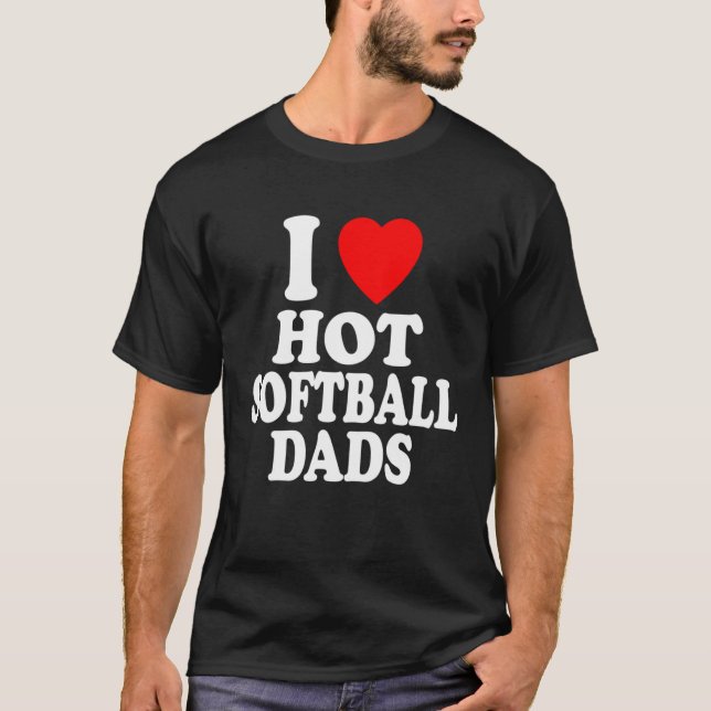 Camiseta I Heart Love Hot Softball Dads Sport Father Daddy  (Frente)