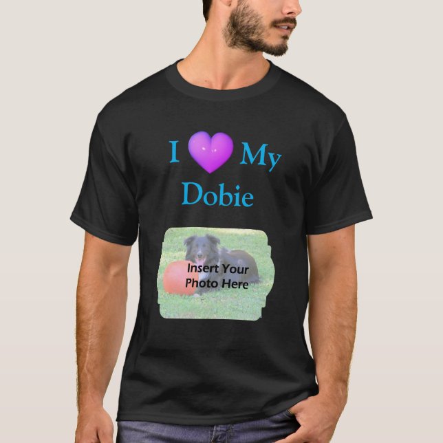 Camiseta I Heart Love My Doberman Your Photo  (Frente)