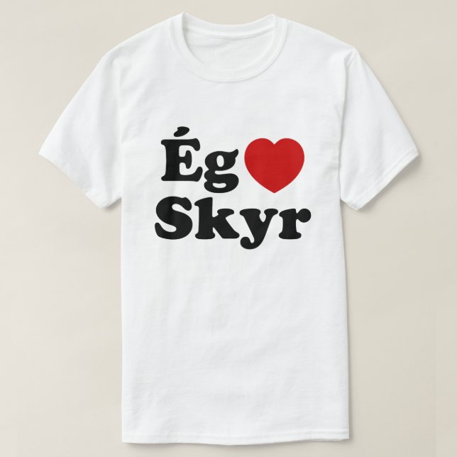 Camiseta I Heart (Love) Skyr [Ég Elska Skyr] Islandês (Frente do Design)