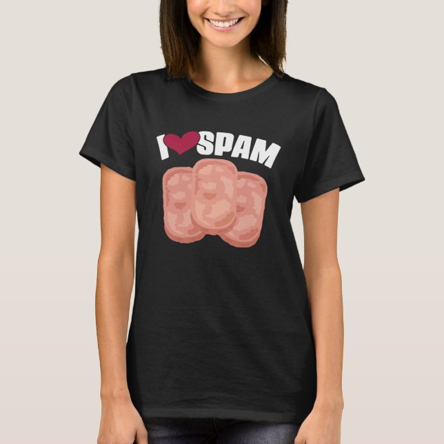 Camiseta I Heart Love Spam Canned Cooked Pork Food  Spam (Frente)