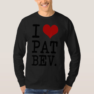 Camiseta I Heart Pat Bev I Love Pat Bev