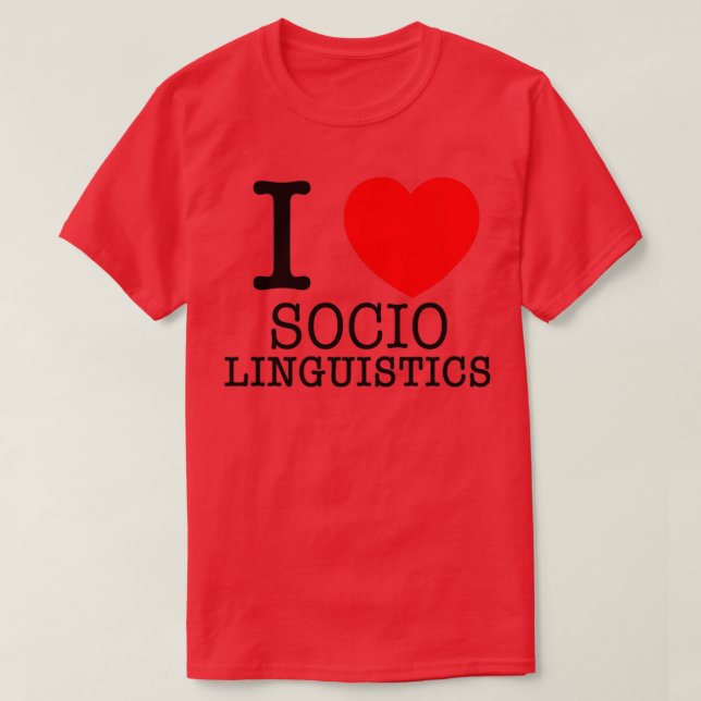 Camiseta I Heart Sociolinguistics (Frente do Design)
