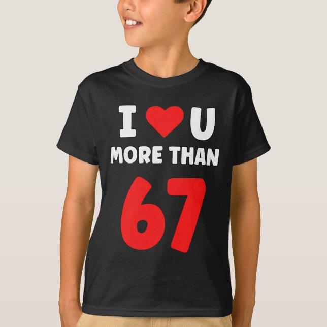 Camiseta I Heart U More Than 67 Valentines 67 Meme Premium  (Frente)