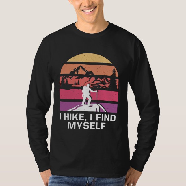 Camiseta I Hike I Find Myself Hiking Motivational Quote Hik (Frente)