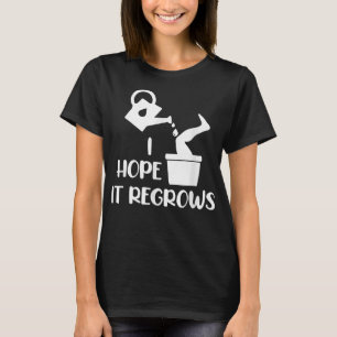Camiseta I Hope It Regrows Funny Amputee Humor Amputation D