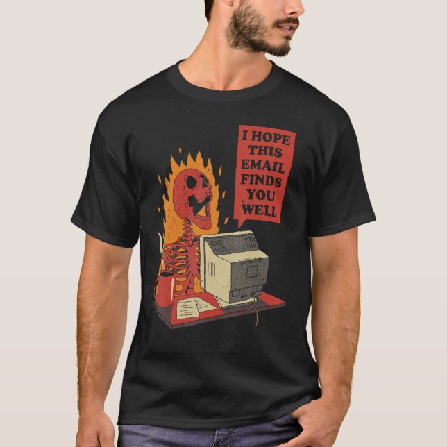 Camiseta I Hope This Email Finds You Well Skeleton (Frente)