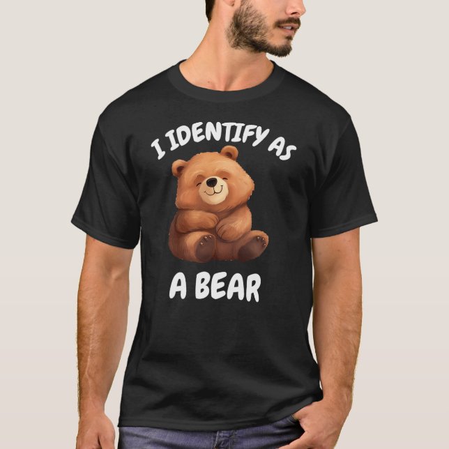 Camiseta I identify as a bear . (Frente)