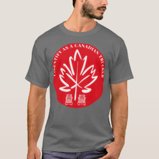 Camiseta I Identify As A Canadian Trucker t
