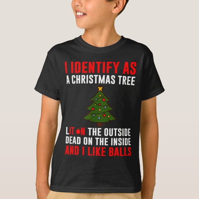 Camiseta I Identify As A Christmas Tree Lit On Outside Dead (Frente)